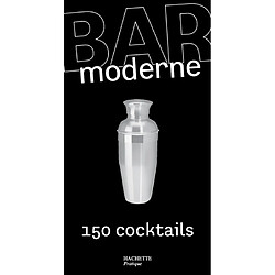 Bar moderne : 150 cocktails - Occasion