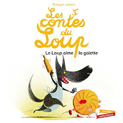 Les contes du loup. Le loup aime la galette