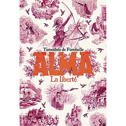 Alma. Vol. 3. La liberté