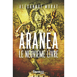 Aranéa. Le neuvième livre - Occasion