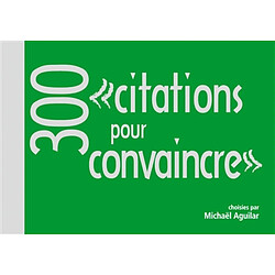 300 citations pour convaincre - Occasion