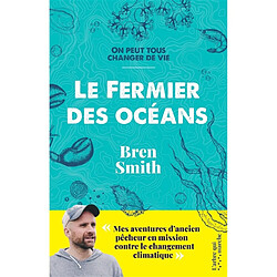 Le fermier des océans : on peut tous changer de vie - Occasion