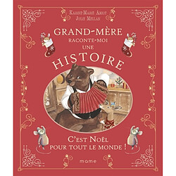 Grand-mère raconte moi une histoire. C'est Noël pour tout le monde !