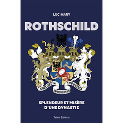 Rothschild : splendeur et misère d'une dynastie