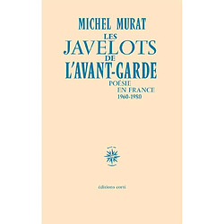 Les javelots de l'avant-garde : poésie en France, 1960-1980