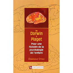 De Darwin à Piaget : pour une histoire de la psychologie de l'enfant - Occasion