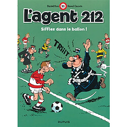 L'agent 212. Vol. 11. Sifflez dans le ballon !