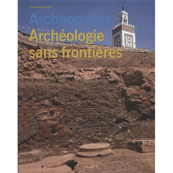 Archéopages. Archéologie sans frontières - Occasion