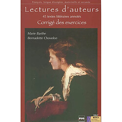 Lectures d'auteurs, niveaux moyens, classes de FLE, DELF et DALF : 45 textes littéraires annotés : corrigé des exercices