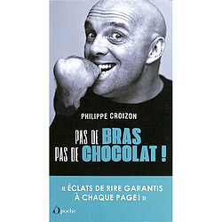 Pas de bras, pas de chocolat !