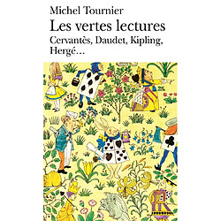 Les vertes lectures : Cervantès, Chamisso, Heine, Ségur, Verne, Carroll, Daudet, May, Lagerlöf, Rabier, Kipling, London, Hergé, Gripari - Occasion