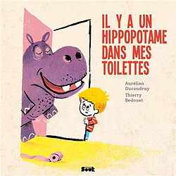 Il y a un hippopotame dans mes toilettes - Occasion