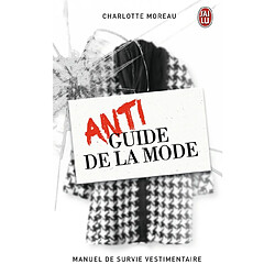 Antiguide de la mode : manuel de survie vestimentaire - Occasion