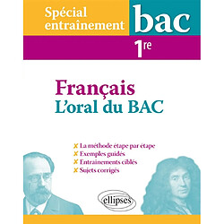 Français, l'oral du bac : spécial entraînement : 1re - Occasion