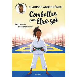 Combattre pour être soi : les conseils d'une championne