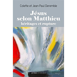 Jésus selon Matthieu : héritages et rupture