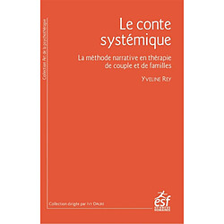 Le conte systémique : la méthode narrative en thérapie de couple et de familles