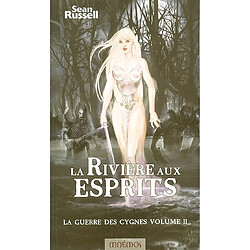 La guerre des cygnes. Vol. 2. La rivière aux esprits - Occasion