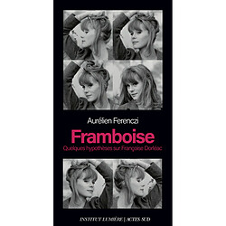 Framboise : quelques hypothèses sur Françoise Dorléac