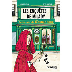 Les enquêtes de Milady. Vol. 1. Le baiser de la Tulipe noire - Occasion