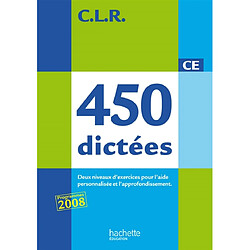 450 dictées CE : trois types de dictées pour l'aide personnalisée et l'approfondissement - Occasion