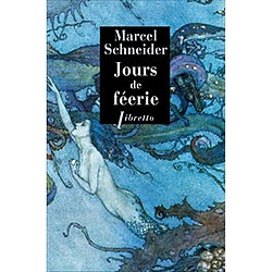 Jours de féerie : dix contes merveilleux