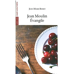 Jean Moulin : Evangile : fiction historique