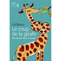 Le coup de la girafe : des savants dans la savane - Occasion