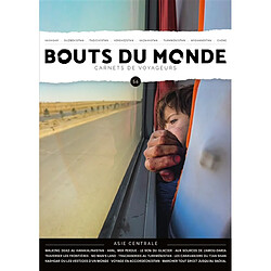 Bouts du monde : carnets de voyageurs, n° 56. Asie centrale