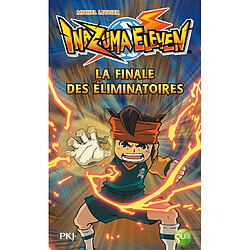 Inazuma eleven. Vol. 6. La finale des éliminatoires