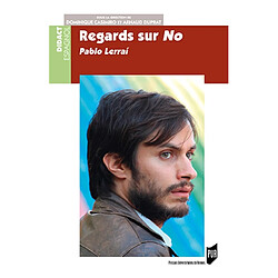 Regards sur No : de Pablo Larrain