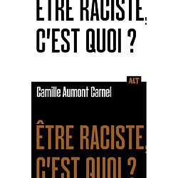 Etre raciste, c'est quoi ?