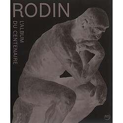 Rodin : l'album du centenaire