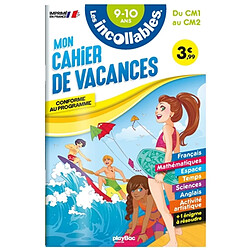 Les incollables : mon cahier de vacances, du CM1 au CM2, 9-10 ans : conforme au programme