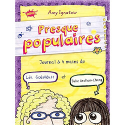 Presque populaires. Vol. 1. Journal à 4 mains de Léa Goldblatt et Julie Graham-Chang