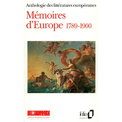 Mémoires d'Europe : anthologie des littératures européennes. Vol. 2. 1789-1900