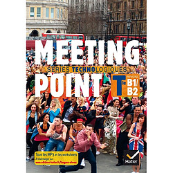 Meeting point, séries technologiques : terminale, anglais B1-B2