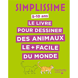 Simplissime : le livre pour dessiner des animaux le + facile du monde : 5-10 ans - Occasion