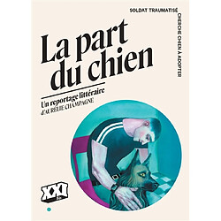 La part du chien : soldat traumatisé cherche chien à adopter