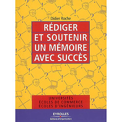 Rédiger et soutenir un mémoire avec succès : universités, écoles de commerce, écoles d'ingénieurs - Occasion