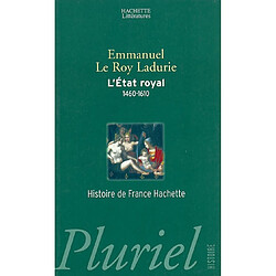 L'Etat royal : de Louis XI à Henri IV, 1460-1610 - Occasion