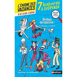 Drôles de talents ! 7 histoires à suspense : de la 6e à la 5e, 11-12 ans : conforme aux programmes