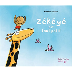 Zékéyé. Zékéyé est tout petit