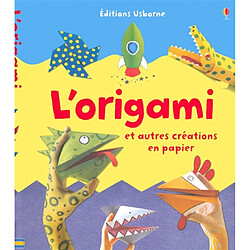 L'origami : et autres créations en papier - Occasion