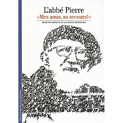 L'abbé Pierre : mes amis, au secours ! - Occasion