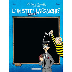 L'élève Ducobu. L'instit' Latouche : le best of