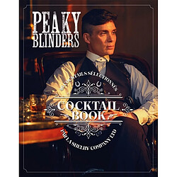 Peaky Blinders : cocktail book : 40 cocktails sélectionnés par la Shelby Company Ltd