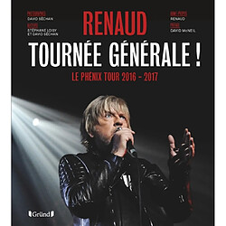 Renaud, tournée générale ! : le Phénix tour 2016-2017