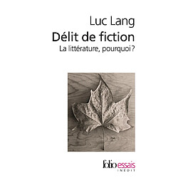 Délit de fiction : la littérature, pourquoi ? - Occasion