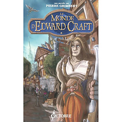 Le monde d'Edward Craft. Vol. 1. Les bas de Larguevent